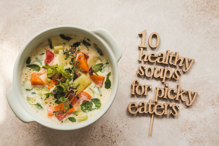 10 Healthy Soups for Picky Eaters